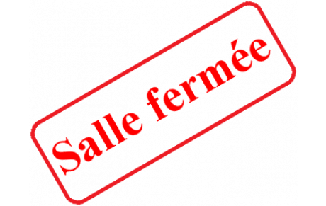 Salle fermée du 04 au 09 mai 2016